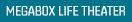 MEGABOX LIFE THEATER